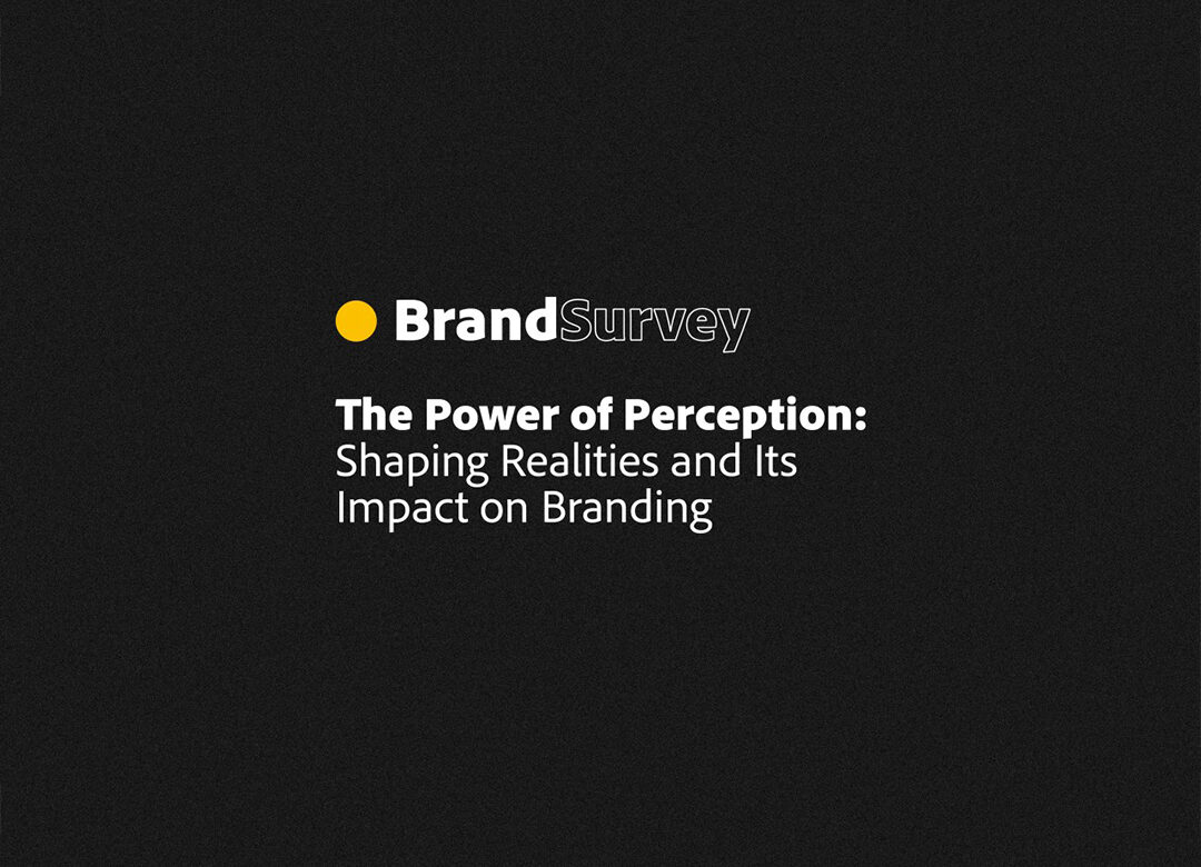 The Power of Perception: Shaping Realities and Its Impact on Branding